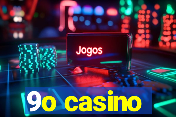 9o casino